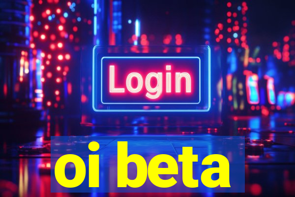 oi beta